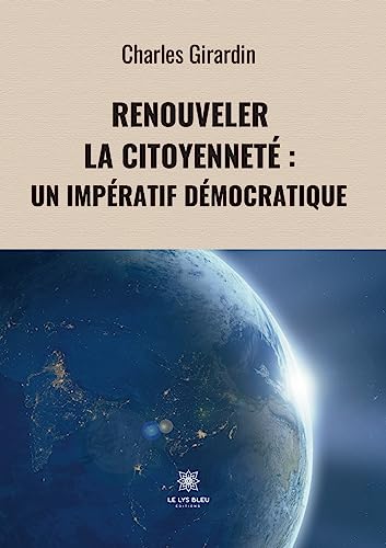 Renouveler la citoyenneté: un impératif démocratique von Le Lys Bleu