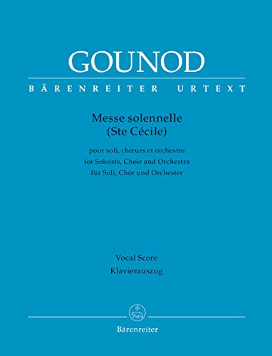 Messe solennelle (Ste Cécile) für Soli, Chor und Orchester. Klavierauszug vokal, Urtextausgabe. BÄRENREITER URTEXT