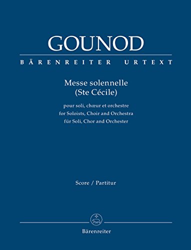 Messe solennelle (Ste Cécile) für Soli, Chor und Orchester. Partitur, Urtextausgabe. BÄRENREITER URTEXT von Bärenreiter