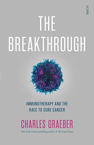 The Breakthrough: immunotherapy and the race to cure cancer The Breakthrough: immunotherapy and the race to cure cancer