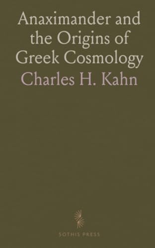 Anaximander and the Origins of Greek Cosmology von Sothis Press