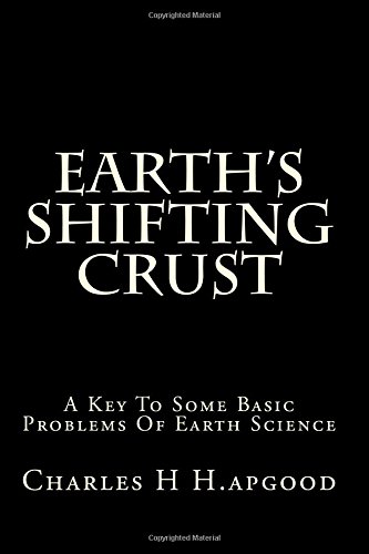 Earth's Shifting Crust: A Key To Some Basic Problems Of Earth Science von CreateSpace Independent Publishing Platform