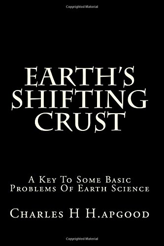 Earth's Shifting Crust: A Key To Some Basic Problems Of Earth Science Earth's Shifting Crust: A Key To Some Basic Problems Of Earth Science von CreateSpace Independent Publishing Platform