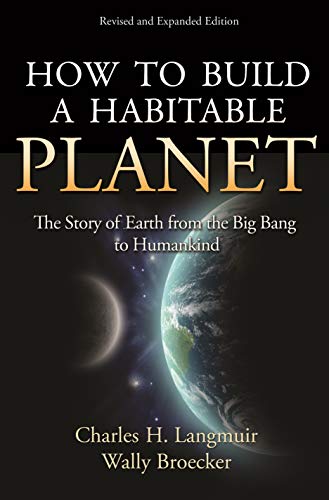 How to Build a Habitable Planet: The Story of Earth from the Big Bang to Humankind von Princeton University Press