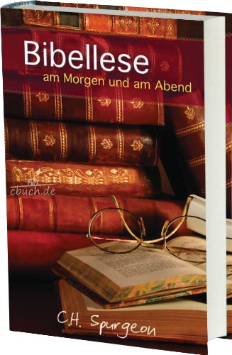 Bibellese am Morgen und am Abend: Andachten für jeden Morgen und Abend von Lichtzeichen Verlag