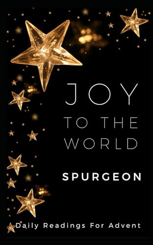 Joy To The World: Daily Readings For Advent Joy To The World: Daily Readings For Advent
