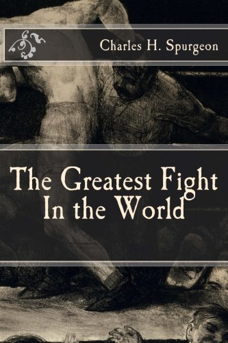 The Greatest Fight In the World The Greatest Fight In the World von CreateSpace Independent Publishing Platform