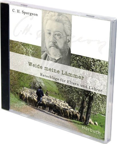 Weide meine Lämmer (MP3-Hörbuch) - Ratschläge für Eltern und Lehrer