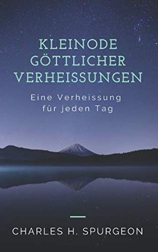 Kleinode göttlicher Verheißungen: Eine Verheißung für jeden Tag! von Independently published