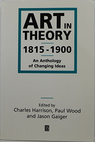 Art in Theory 1815-1900: An Anthology of Changing Ideas von Wiley