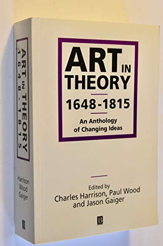 Art in Theory 1648-1815: An Anthology of Changing Ideas von Wiley-Blackwell