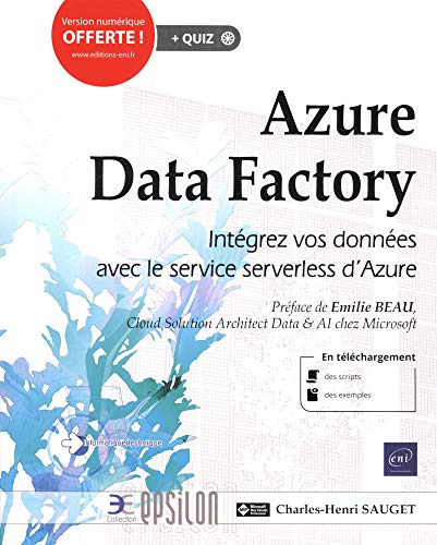 Azure Data Factory - Intégrez vos données avec le service serverless d'Azure Azure Data Factory - Intégrez vos données avec le service serverless d'Azure von Editions ENI