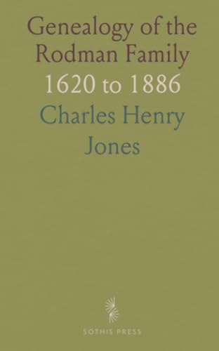 Genealogy of the Rodman Family: 1620 to 1886 von Sothis Press
