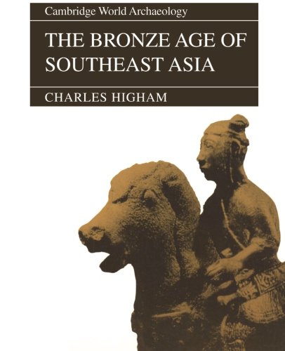 The Bronze Age of Southeast Asia (Cambridge World Archaeology) von Cambridge University Press