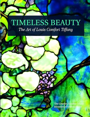 Timeless Beauty: The Art of Louis Comfort Tiffany Timeless Beauty: The Art of Louis Comfort Tiffany von Schiffer Publishing