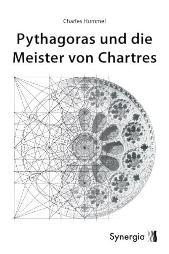 Pythagoras und die Meister von Chartres von Synergia Verlag