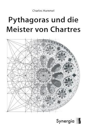 Pythagoras und die Meister von Chartres von Synergia Verlag