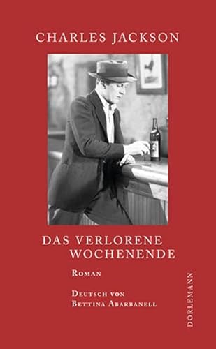 Das verlorene Wochenende: Roman