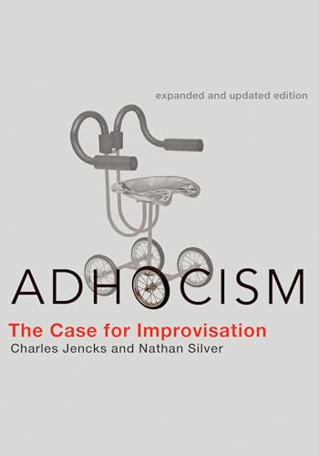 Adhocism, expanded and updated edition: The Case for Improvisation (Mit Press)