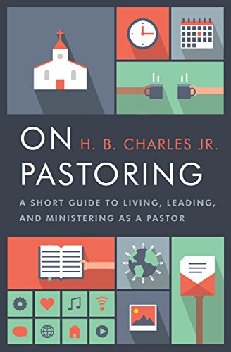 On Pastoring: A Short Guide to Living, Leading, and Ministering as a Pastor von Moody Publishers