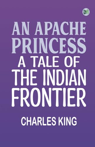 An Apache Princess: A Tale of the Indian Frontier von Zinc Read