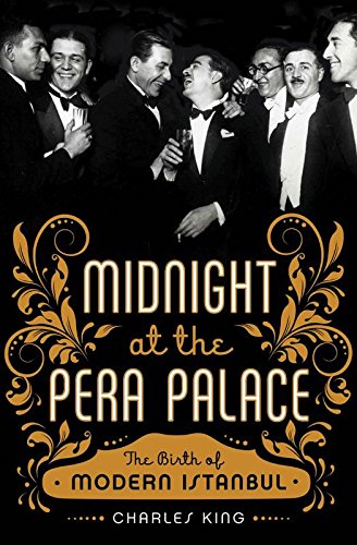 Midnight at the Pera Palace: The Birth of Modern Istanbul von Ww Norton & Co