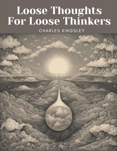 Loose Thoughts For Loose Thinkers