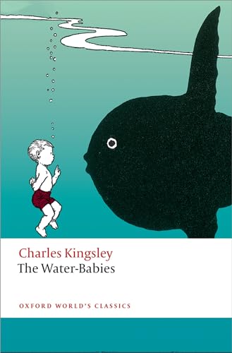 The Water-Babies: A Fairy Tale for a Land-baby (Oxford World’s Classics)