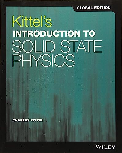 Kittel's Introduction to Solid State Physics Global Edition