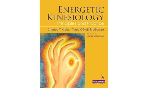 Energetic Kinesiology: Principles and Practice