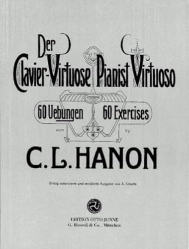 Der Clavier-Virtuose / Pianist Virtuoso: 60 Übungen - Einzig autorisierte und revidierte Ausgabe von A. Schotte