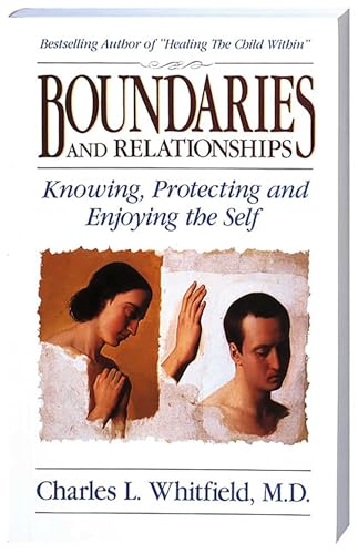 Boundaries and Relationships: Knowing, Protecting and Enjoying the Self