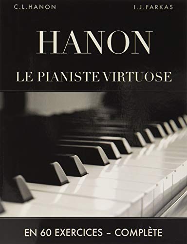 Hanon: Le pianiste virtuose en 60 exercices: Complète von Independently published