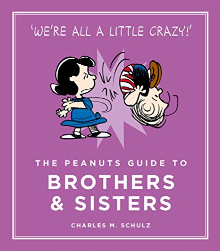 The Peanuts Guide to Brothers and Sisters (Peanuts Guide to Life) von Canongate Books Ltd