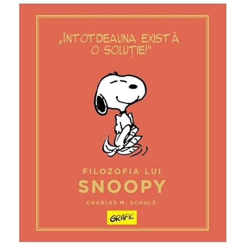 Peanuts. Ghiduri Pentru Viata. Filozofia Lui Snoopy von Grafic