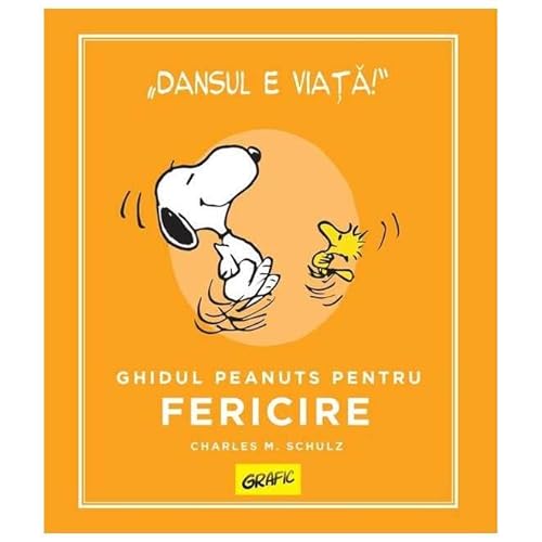 Peanuts. Ghiduri Pentru Viata. Ghidul Peanuts Pentru Fericire von Grafic