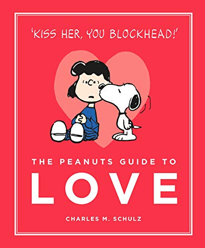 The Peanuts Guide to Love: Peanuts Guide to Life The Peanuts Guide to Love: Peanuts Guide to Life von Canongate Books