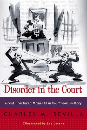 Disorder in the Court: Great Fractured Moments in Courtroom History von W. W. Norton & Company