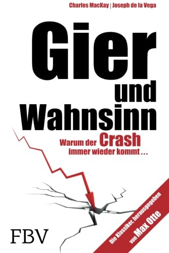 Gier und Wahnsinn: Warum Der Crash Immer Wieder Kommt. . . von FinanzBuch Verlag