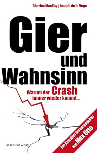 Gier und Wahnsinn: Warum Der Crash Immer Wieder Kommt. . . von FinanzBuch Verlag