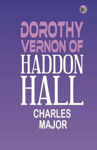 Dorothy Vernon of Haddon Hall von Zinc Read