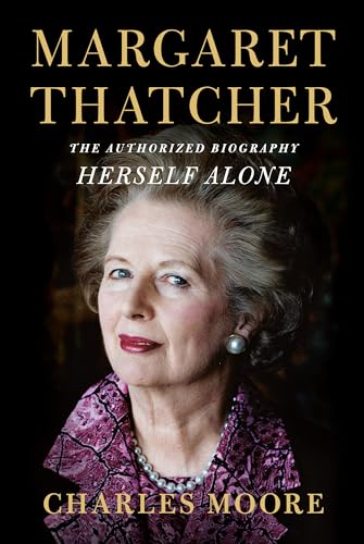 Margaret Thatcher: Herself Alone: The Authorized Biography: The Authorized Biography: Herself Alone von Knopf