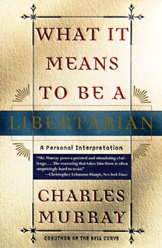 What It Means to Be a Libertarian: A Personal Interpretation von Broadway Books