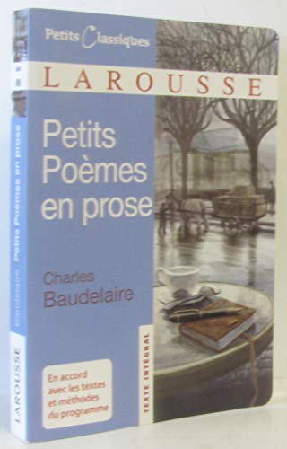 Petits Poemes En Prose: (Le Spleen de Paris) (Petits Classiques) von Larousse