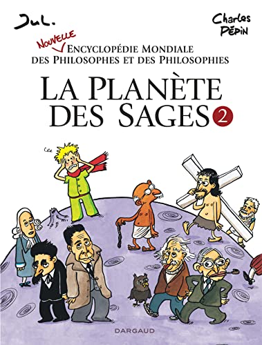 La Planète des Sages - T2 - Nouvelle encyclopédie mondiale des philosophes et des philosophies: Tome 2 von DARGAUD