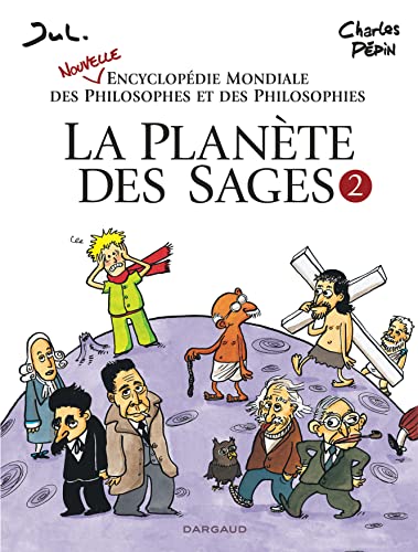La Planète des Sages - T2 - Nouvelle encyclopédie mondiale des philosophes et des philosophies: Tome 2
