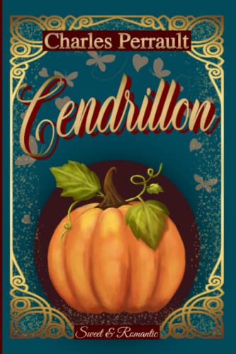 CENDRILLON —conte original de Charles Perrault—: Classique illustré