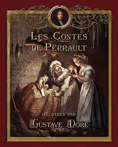 Les Contes de Perrault illustrés par Gustave Doré Les Contes de Perrault illustrés par Gustave Doré