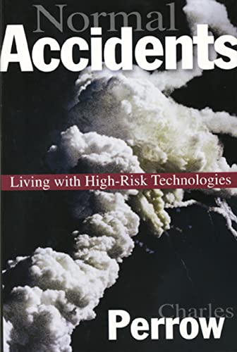 Normal Accidents: Living With High-Risk Technologies: Living with High Risk Technologies - Updated Edition (Princeton Paperbacks)