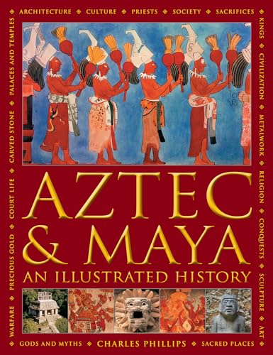 Aztec & Maya: An Illustrated History